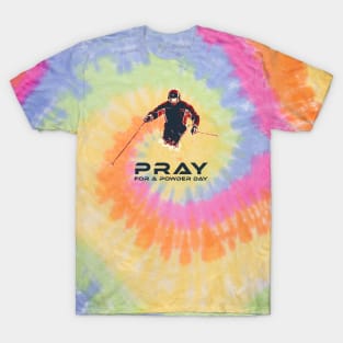 Pray for Another Powder Day T-Shirt